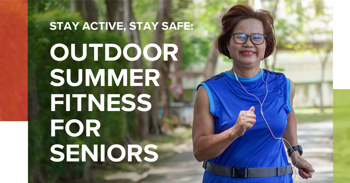 Stay active, stay safe: Outdoor summer fitness for seniors