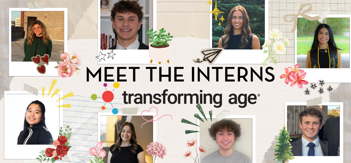 Meet Transforming Age's 2026 Summer Interns